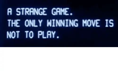 a-strange-game-the-only-winning-move-is-not-to-6657317.png