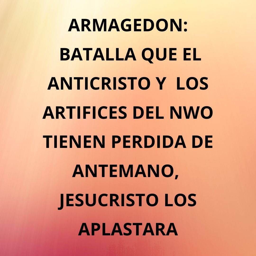 ARMAGEDON - JESUCRISTO LOS APLASTARA.jpg