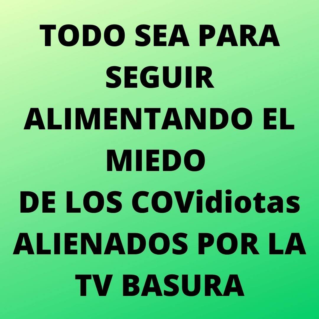 COVidiotas ALIENADOS POR LA TV BASURA.jpg