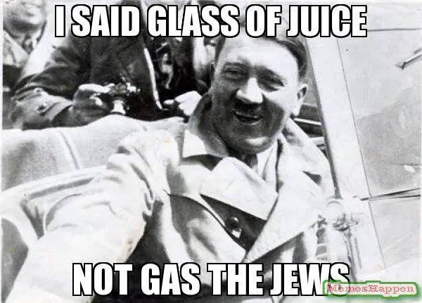 I-said-Glass-of-juice-not-gas-the-jews-meme-14035.jpg