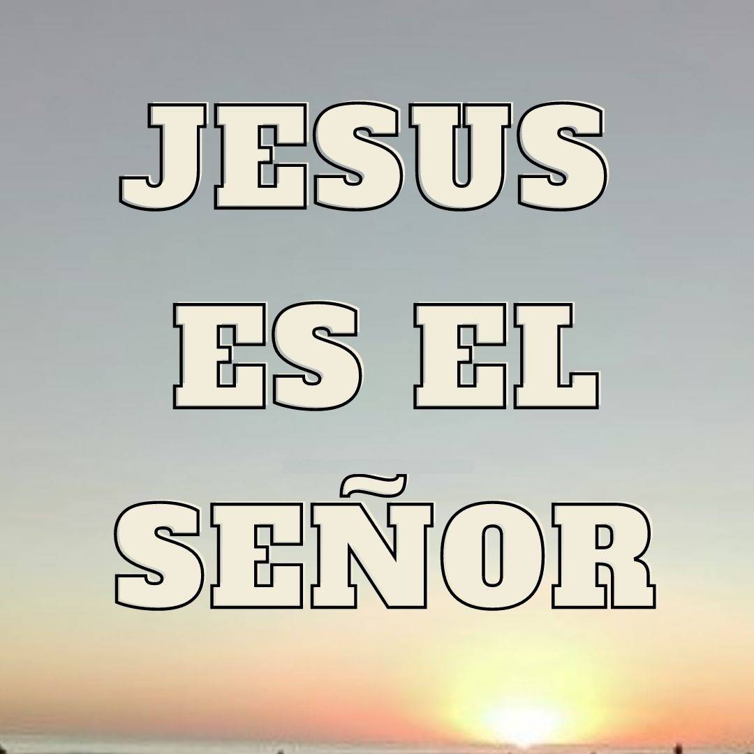 JESUS ES EL SEÑOR.jpg