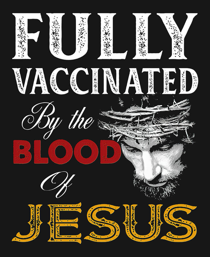 s-christian-fully-vaccinated-by-the-blood-of-jesus.jpg