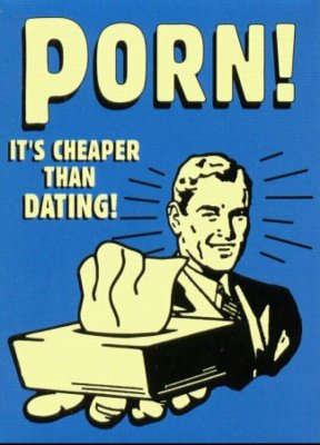 porn cheaper than dating.jpeg