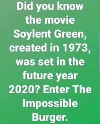 did-you-know-the-movie-soylent-green-created-in-1973-was-set-in-the-future-year-2020-enter-the...jpg