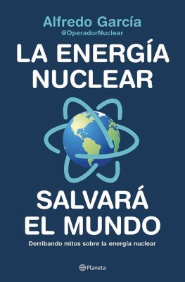 D20200628-book-cover-energia-nuclear-salvara-mundo-alfredo-garcaia-planeta.jpg