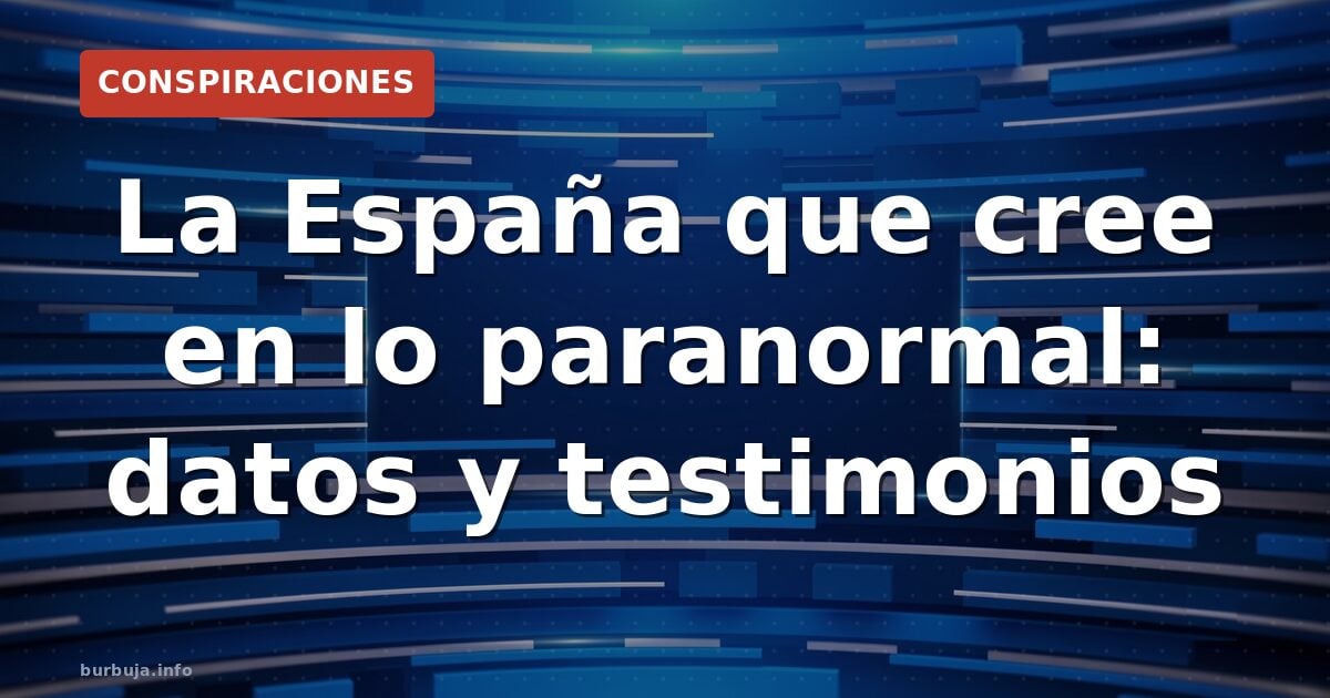 ¿Has visto algo paranormal? 374 relatos reales