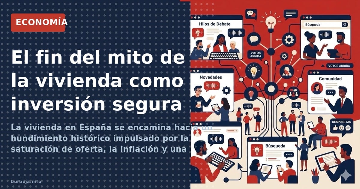 La vivienda en España se encamina hacia un hundimiento histórico impulsado por la saturación de oferta, la inflación y una de