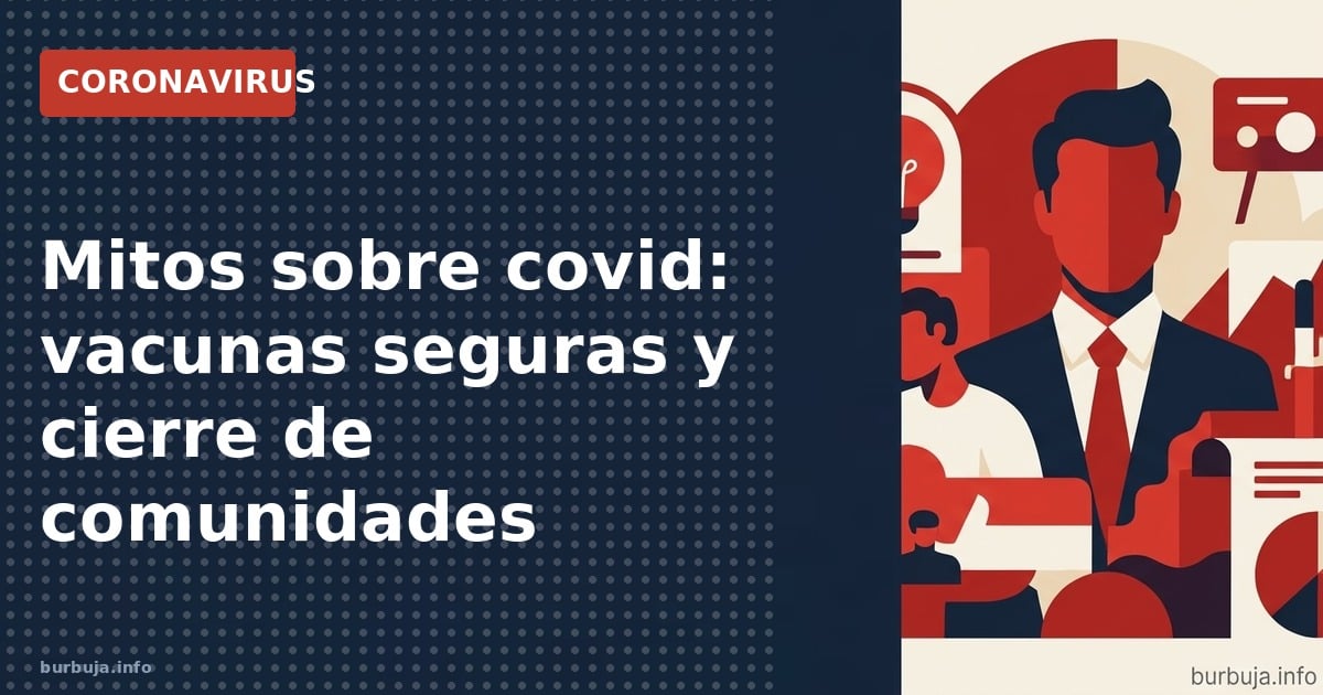El hilo recopila 2369 comentarios sobre bulos de covid, vacunas seguras y cierre de comunidades. Descubre cómo distinguir la 