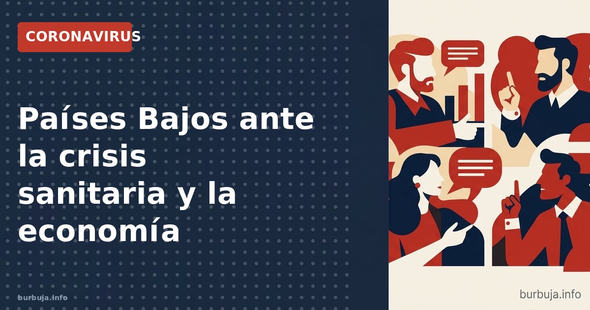 Análisis de la crisis sanitaria en Países Bajos: ¿Colapso sanitario o gestión económica resiliente?
