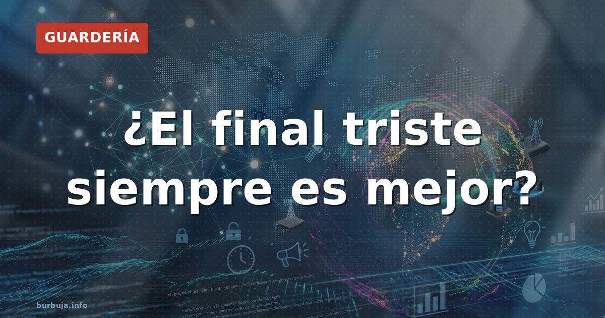 ¿Por qué el mejor final del cine es siempre amargo?