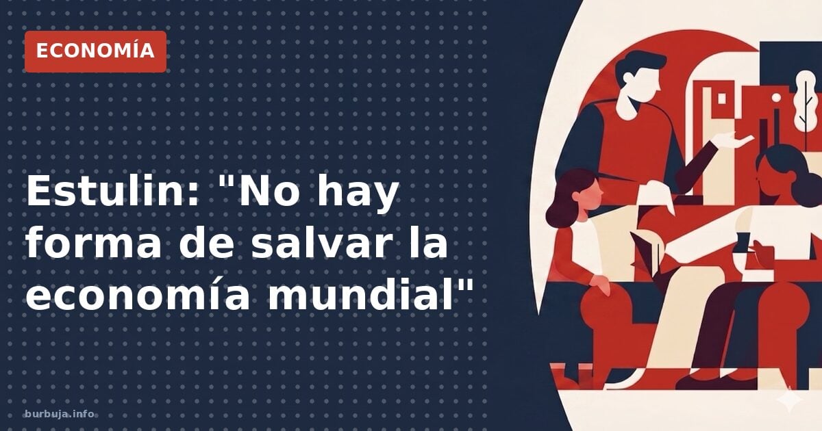 Estulin: "No hay forma de salvar la economía mundial"