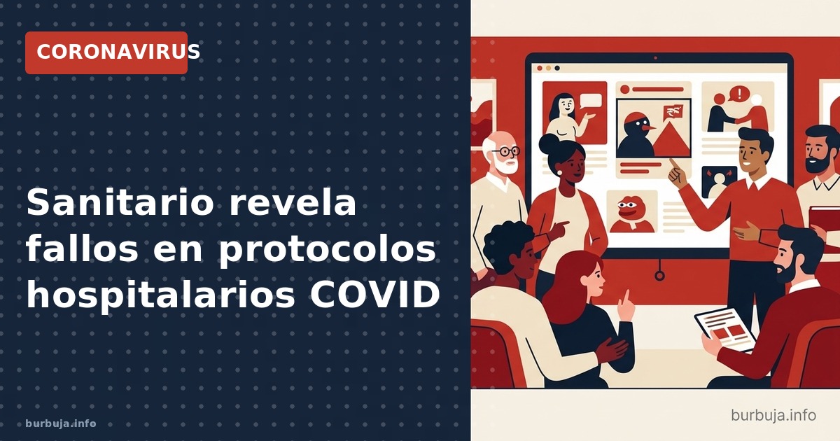 Sanitario revela la tensión entre protocolos y atención real en hospitales durante la crisis COVID