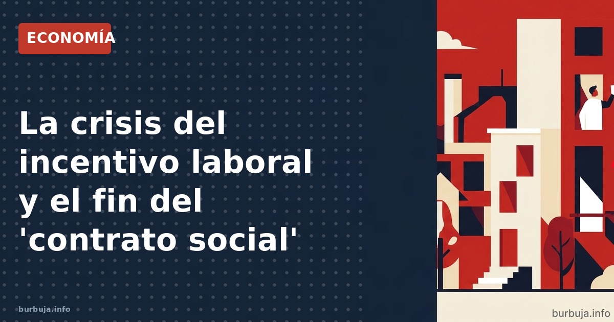 Análisis de la crisis del incentivo laboral: ¿Por qué mucha gente ya no quiere trabajar? Desgaste, vacío existencial y el fin