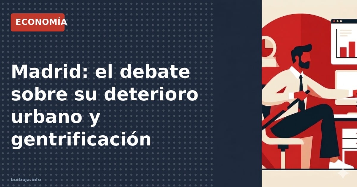 Madrid: ¿Detroit de España? Analizamos el contraste entre el desarrollo urbano, la gentrificación y el deterioro de barrios c