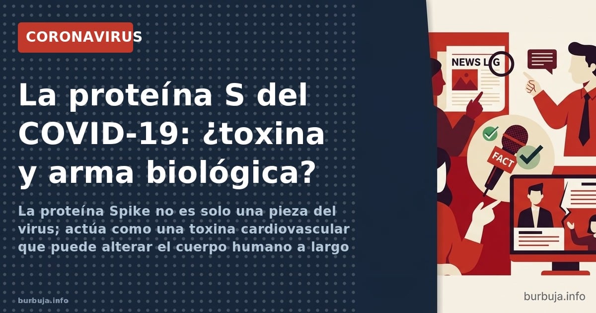 La proteína Spike no es solo una pieza del virus; actúa como una toxina cardiovascular que puede alterar el cuerpo humano a l