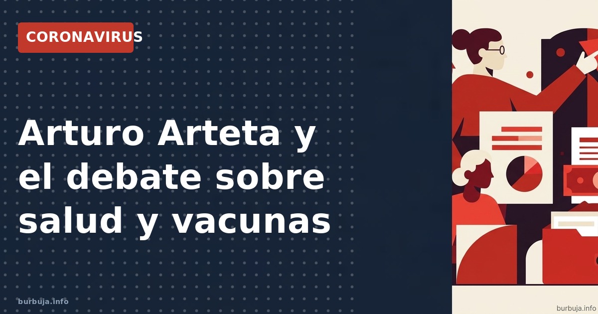 Ainhoa Arteta sufre infarto y amputaciones tras COVID y vacunación. Analizamos la cronología de salud.