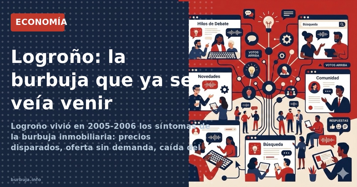 Logroño vivió en 2005-2006 los síntomas de la burbuja inmobiliaria: precios disparados, oferta sin demanda, caída del 7% y VP