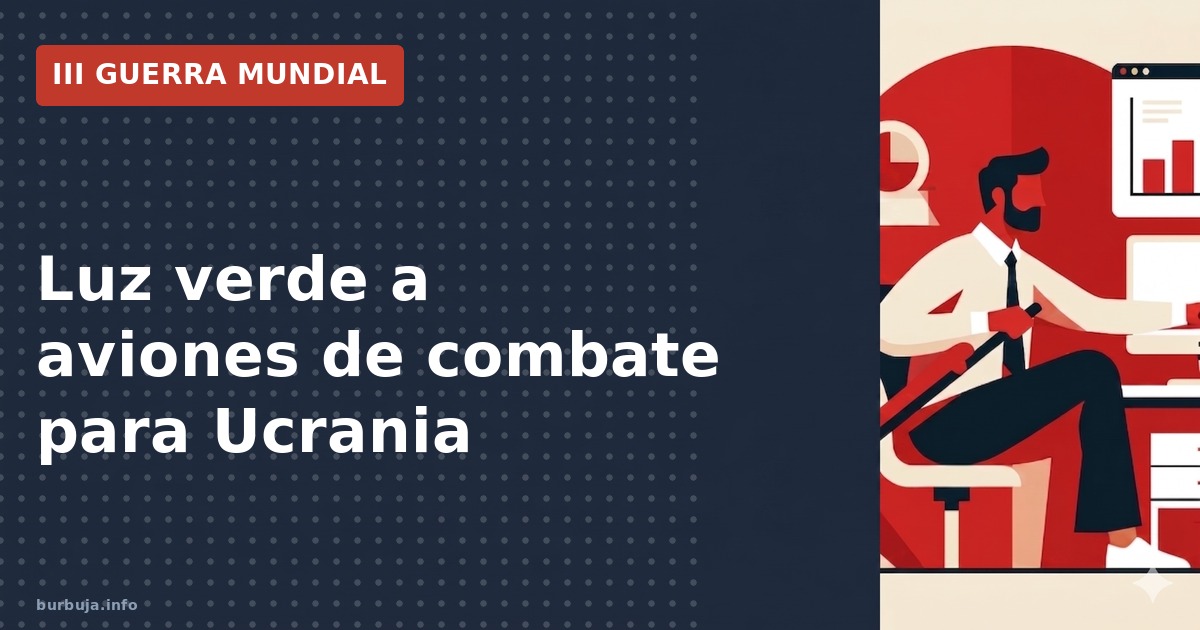Luz verde a aviones de combate para Ucrania