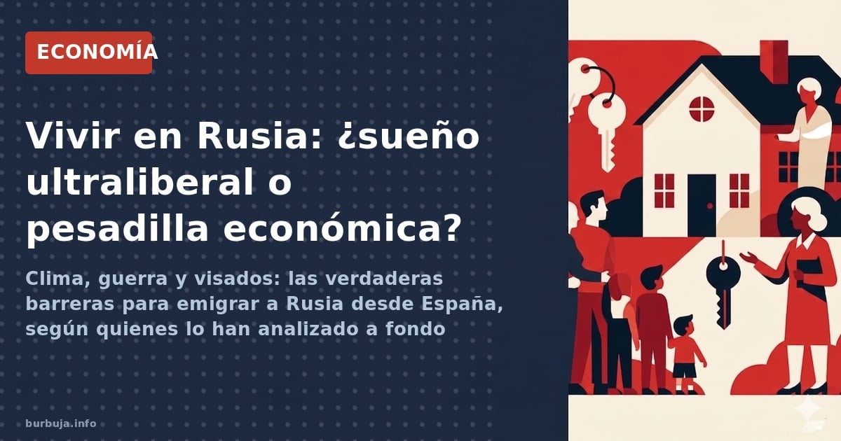 Clima, guerra y visados: las verdaderas barreras para emigrar a Rusia desde España, según quienes lo han analizado a fondo