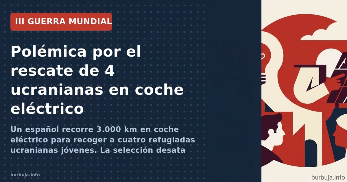 Polémica por el rescate de 4 ucranianas en coche eléctrico
