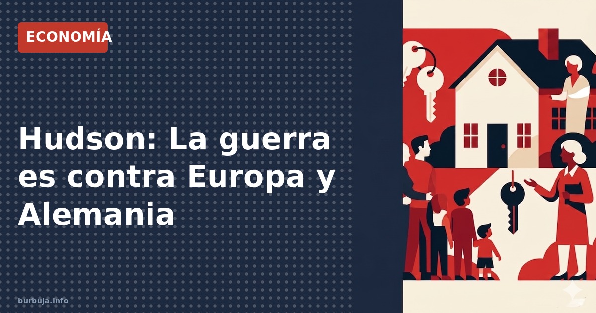 Análisis de Michael Hudson: La guerra actual no es contra Rusia, sino un choque contra Europa y Alemania impulsado por dinámi