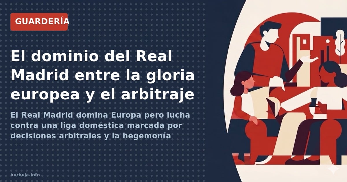 El Real Madrid domina Europa pero lucha contra una liga doméstica marcada por decisiones arbitrales y la hegemonía narrativa 