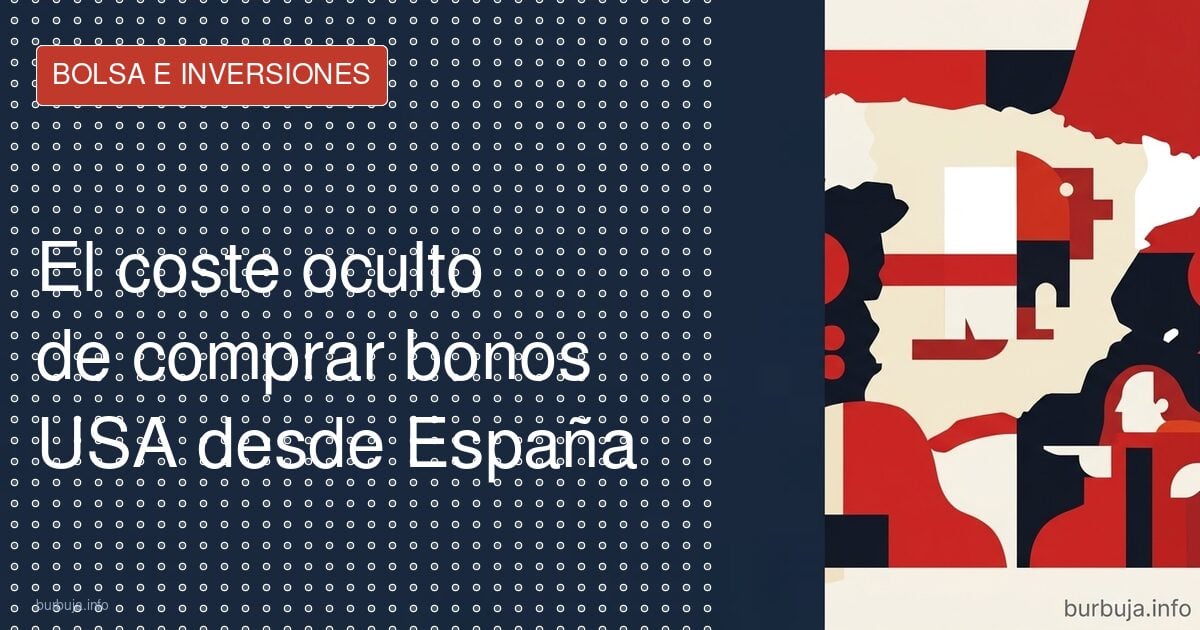 El coste oculto de comprar bonos USA desde España
