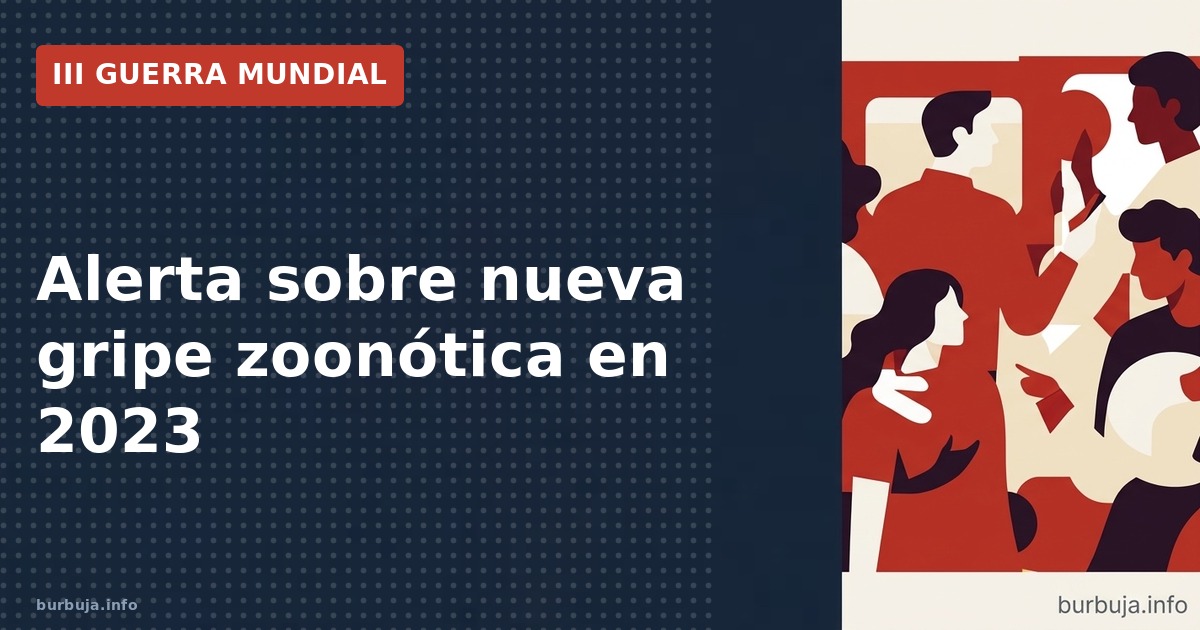 Alerta sobre nueva gripe zoonótica en 2023
