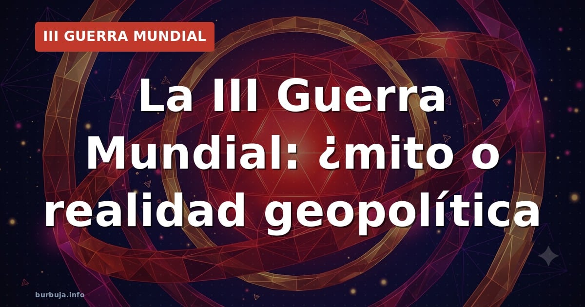 La III Guerra Mundial: ¿mito o realidad geopolítica
