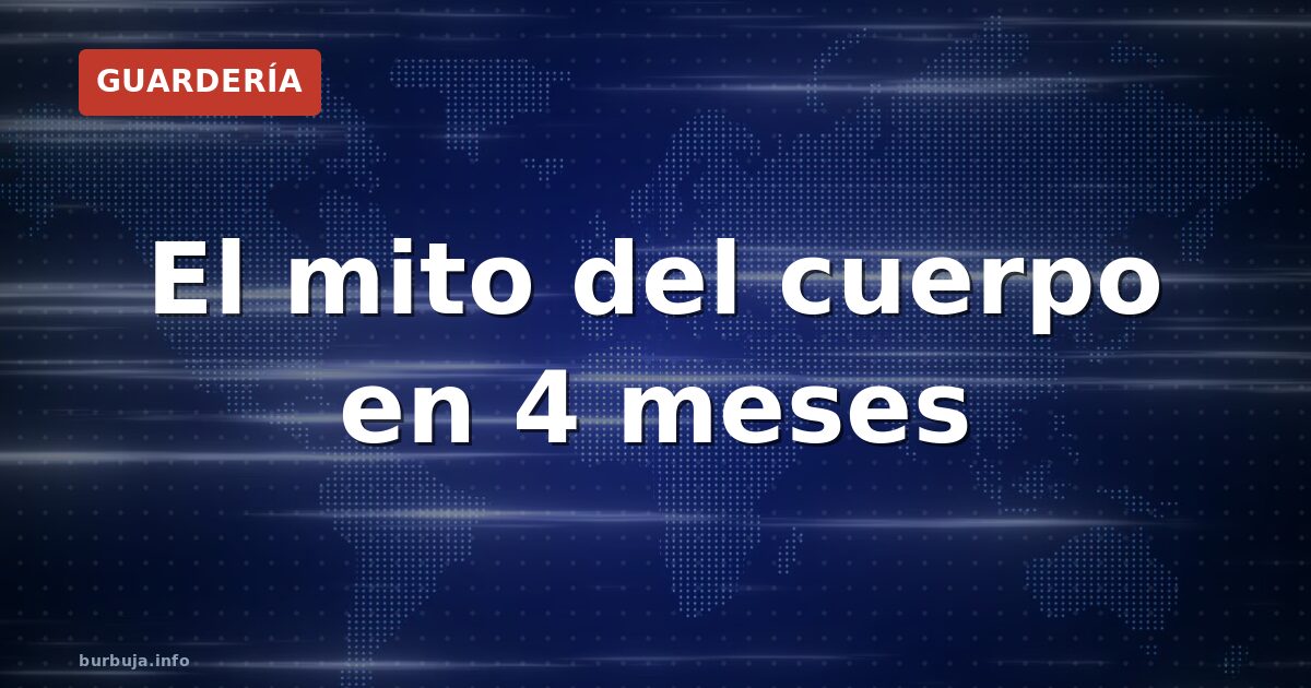 El mito del cuerpo en 4 meses