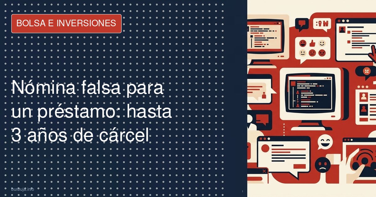 Nómina falsa para un préstamo: hasta 3 años de cárcel