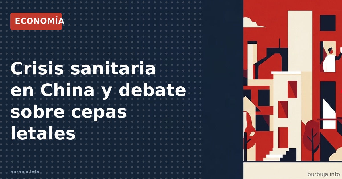 Análisis de la crisis sanitaria en China, cifras de mortalidad diarias y el impacto de las nuevas cepas virales
