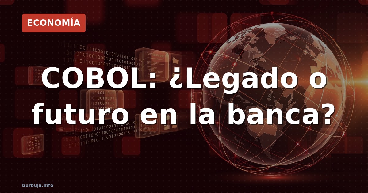 COBOL: ¿Legado o futuro en la banca?