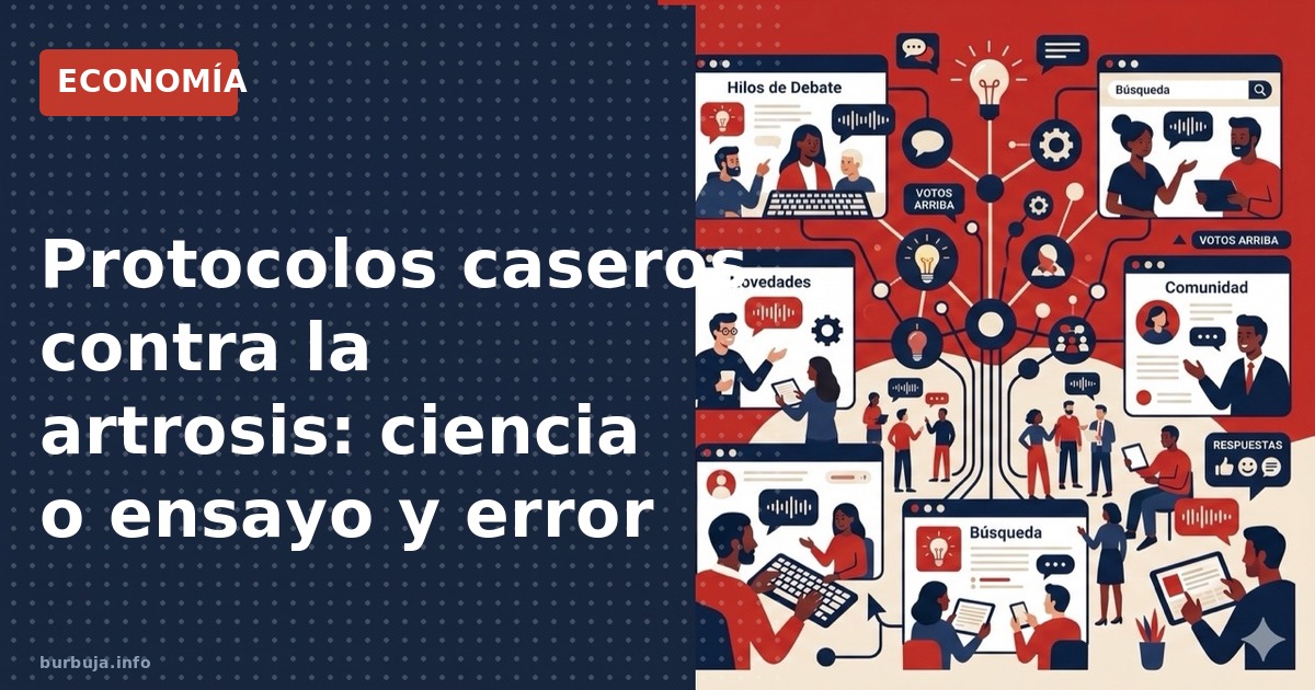 Análisis de protocolos caseros para artrosis: ¿eficacia real o riesgo de autodiagnóstico? La ciencia versus la experiencia.