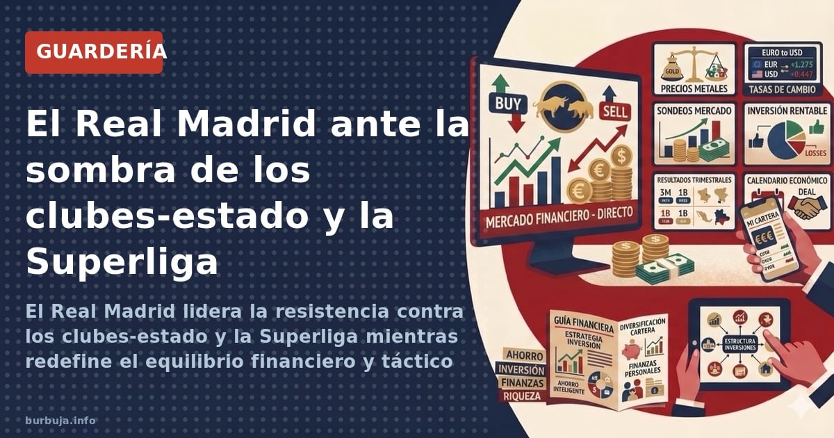 El Real Madrid lidera la resistencia contra los clubes-estado y la Superliga mientras redefine el equilibrio financiero y tác