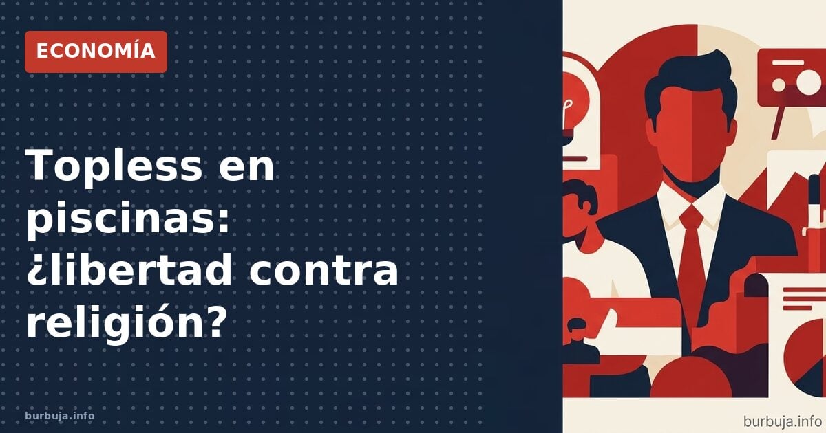 Topless en piscinas: ¿libertad contra religión?