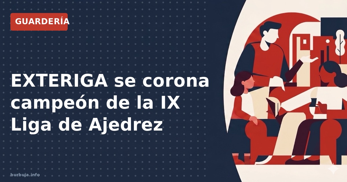 EXTERIGA gana la IX Liga de Ajedrez con 7,5 puntos; descubre el sistema Sonneborn‑Berger y la agenda de la competición.
