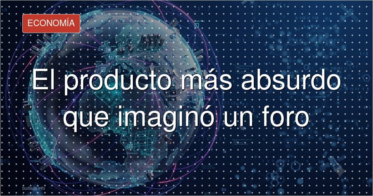 El producto más absurdo que imaginó un foro