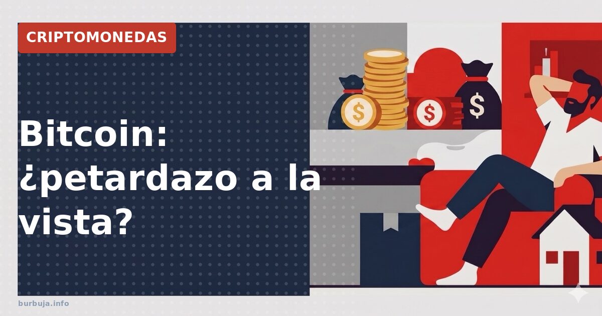 Bitcoin: ¿petardazo a la vista?