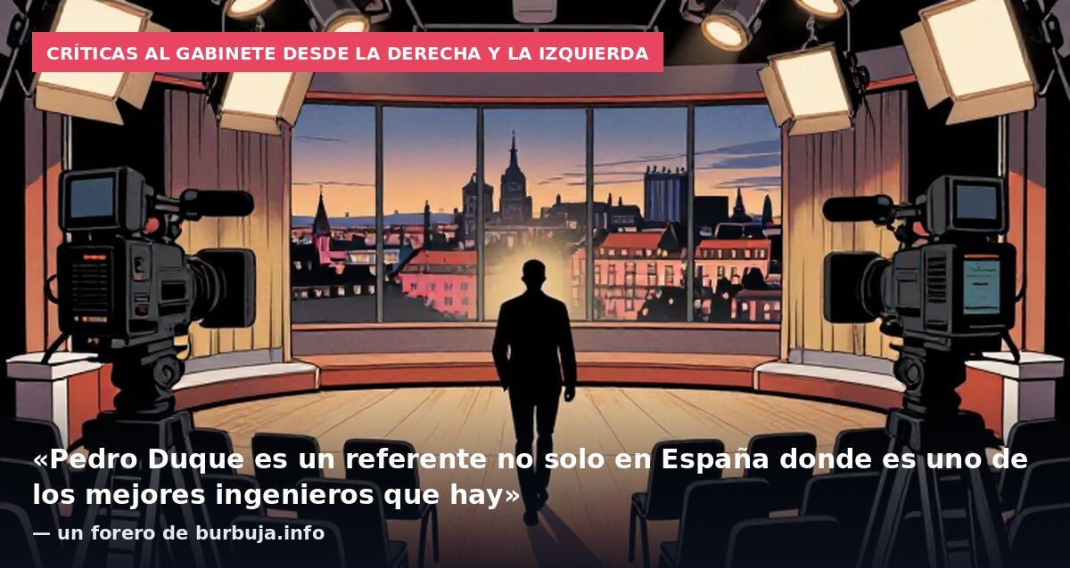 Críticas al gabinete desde la derecha y la izquierda: «Pedro Duque es un referente no solo en España donde es uno de los mejores ingenieros que hay» — un forero de burbuja.info