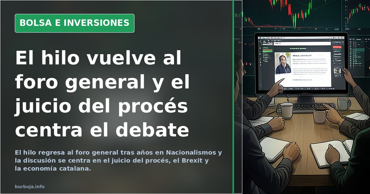El hilo vuelve al foro general y el juicio del procés centra el debate
