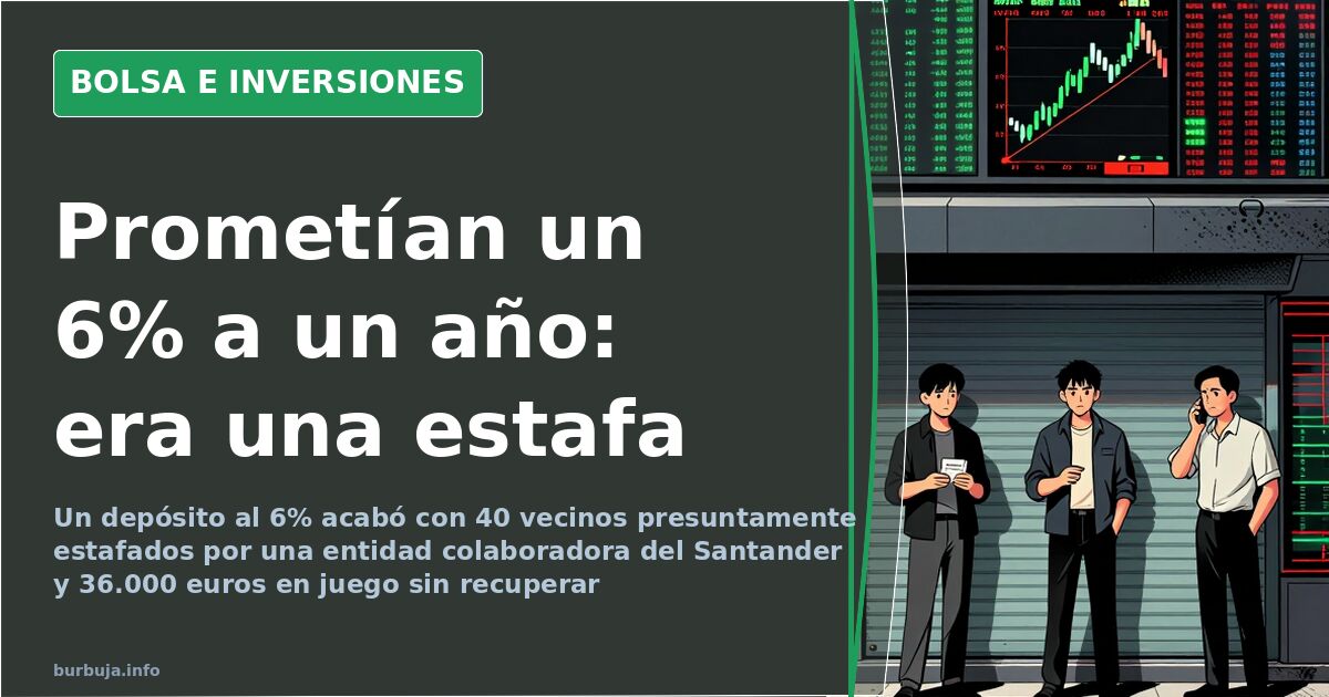 Depósito al 6%: 36.000 euros y una estafa con sello del Santander