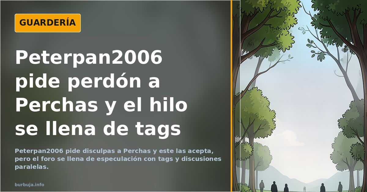 Peterpan2006 pide perdón a Perchas y el hilo se llena de tags