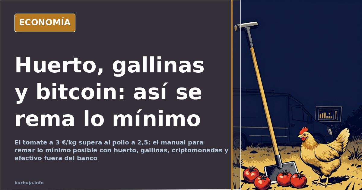 Huerto urbano con tomates y gallinas junto a billetes y un móvil con criptomonedas, ilustración sobre remar lo mínimo posible