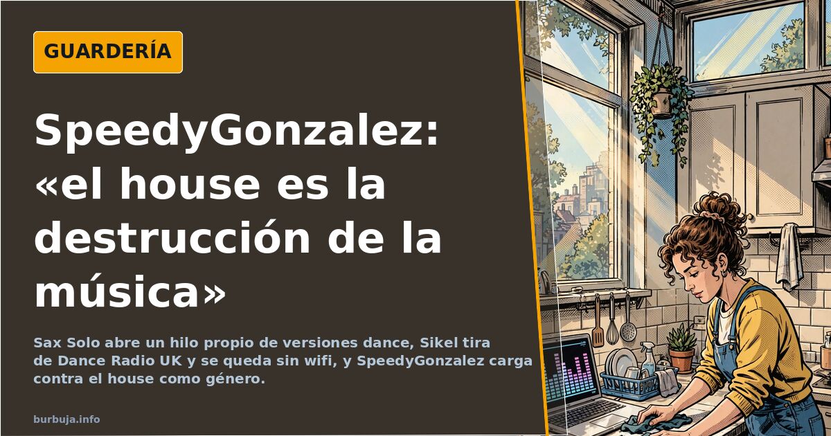 SpeedyGonzalez: «el house es la destrucción de la música»