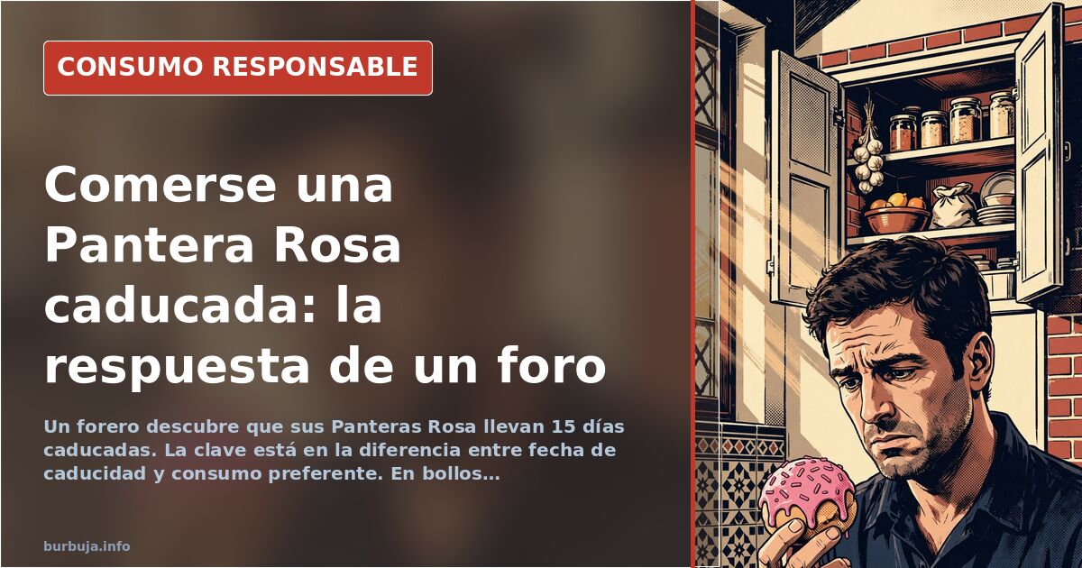 Pantera rosa caducada: qué pasa si te la comes 15 días después