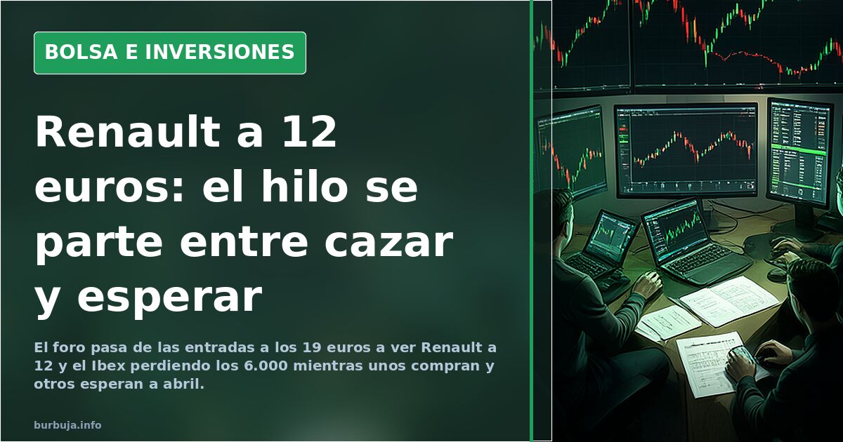 Renault a 12 euros: el hilo se parte entre cazar y esperar