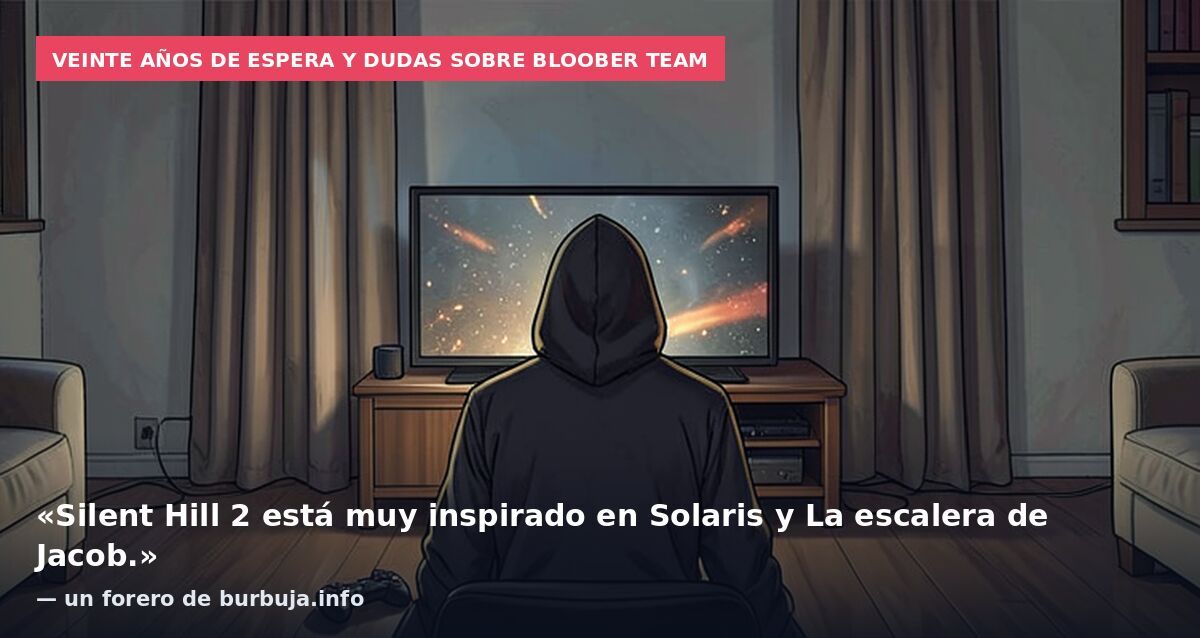 Veinte años de espera y dudas sobre Bloober Team: «Silent Hill 2 está muy inspirado en Solaris y La escalera de Jacob.» — un forero de burbuja.info