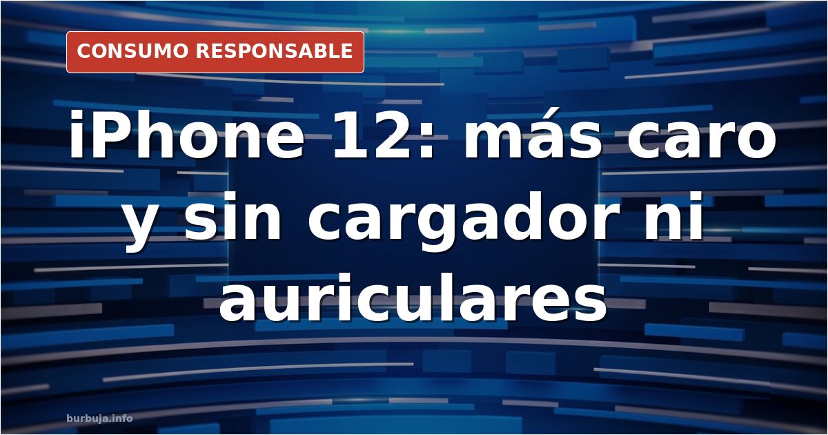 Comparativa de precios del iPhone 12, iPhone 12 mini, iPhone 12 Pro y iPhone 12 Pro Max con la gama 5G de Apple