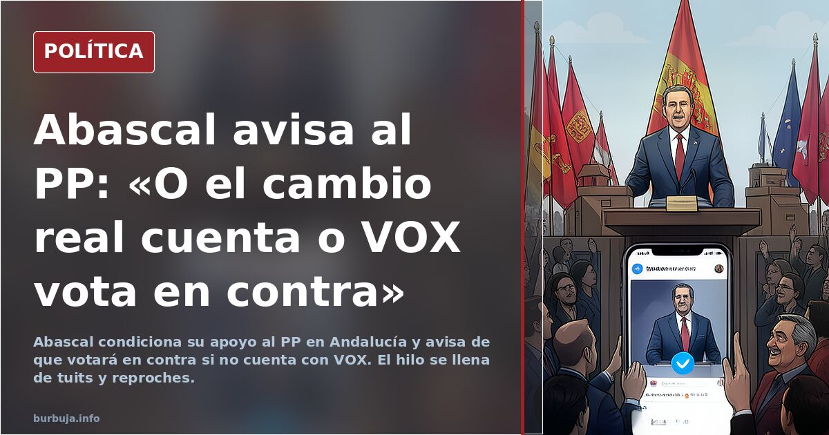 Abascal avisa al PP: «O el cambio real cuenta o VOX vota en contra»